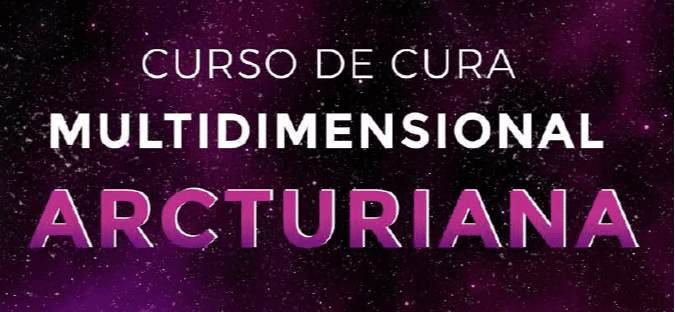 Curso de Cura Multidimensional Arcturiana é bom vale a pena